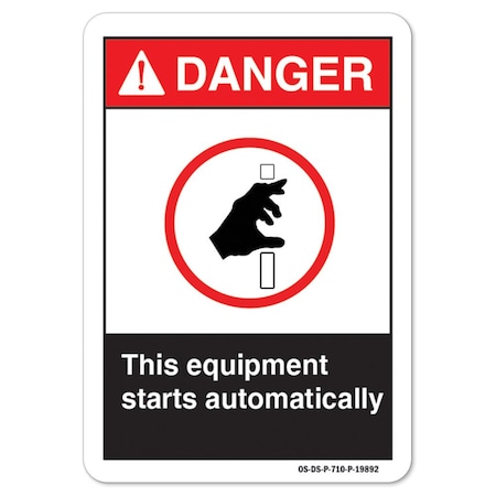 Signmission ANSI Danger Sign, This Equipment Starts Automatically, 7in X 5in Decal, 5" H, 7" W, Landscape OS-DS-D-57-L-19892